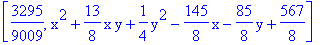 [3295/9009, x^2+13/8*x*y+1/4*y^2-145/8*x-85/8*y+567/8]